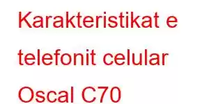 Karakteristikat e telefonit celular Oscal C70