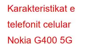 Karakteristikat e telefonit celular Nokia G400 5G