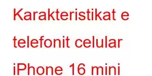 Karakteristikat e telefonit celular iPhone 16 mini