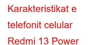 Karakteristikat e telefonit celular Redmi 13 Power