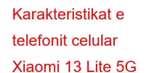 Karakteristikat e telefonit celular Xiaomi 13 Lite 5G NE