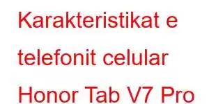 Karakteristikat e telefonit celular Honor Tab V7 Pro