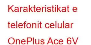 Karakteristikat e telefonit celular OnePlus Ace 6V