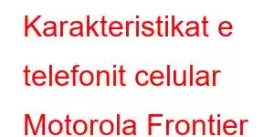 Karakteristikat e telefonit celular Motorola Frontier