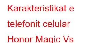 Karakteristikat e telefonit celular Honor Magic Vs Ultimate