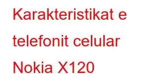 Karakteristikat e telefonit celular Nokia X120