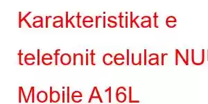 Karakteristikat e telefonit celular NUU Mobile A16L