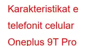 Karakteristikat e telefonit celular Oneplus 9T Pro