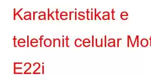 Karakteristikat e telefonit celular Moto E22i