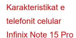 Karakteristikat e telefonit celular Infinix Note 15 Pro