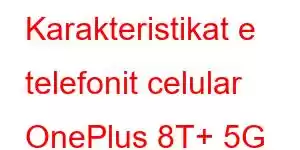 Karakteristikat e telefonit celular OnePlus 8T+ 5G