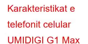 Karakteristikat e telefonit celular UMIDIGI G1 Max