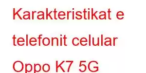 Karakteristikat e telefonit celular Oppo K7 5G