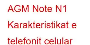 AGM Note N1 Karakteristikat e telefonit celular