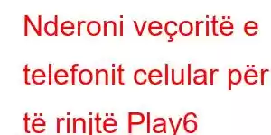 Nderoni veçoritë e telefonit celular për të rinjtë Play6