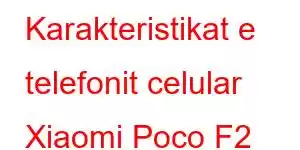 Karakteristikat e telefonit celular Xiaomi Poco F2