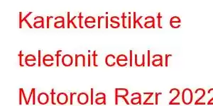 Karakteristikat e telefonit celular Motorola Razr 2022