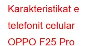 Karakteristikat e telefonit celular OPPO F25 Pro