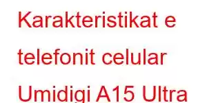 Karakteristikat e telefonit celular Umidigi A15 Ultra