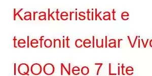 Karakteristikat e telefonit celular Vivo IQOO Neo 7 Lite