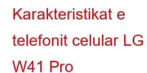 Karakteristikat e telefonit celular LG W41 Pro