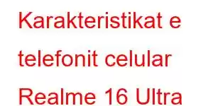 Karakteristikat e telefonit celular Realme 16 Ultra