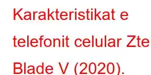 Karakteristikat e telefonit celular Zte Blade V (2020).